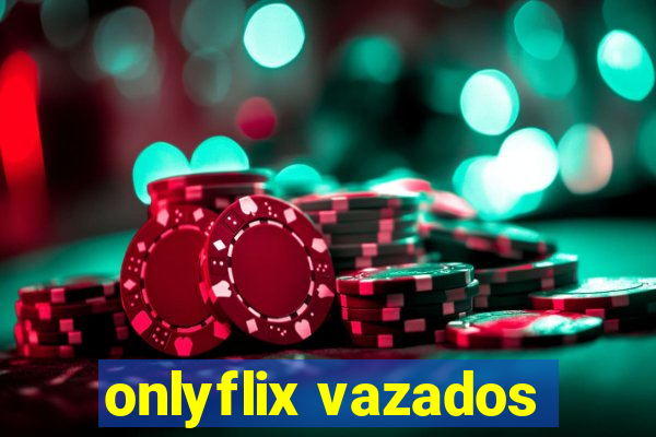 onlyflix vazados